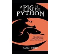Satish Mehta A Pig in the Python (Tascabile)