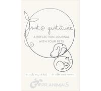 Sato Gratitude: A Reflection Journal With Your Pets: A guided space to practice daily gratitude, mindfulness, and connection with your beloved animals