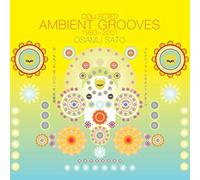 Sato Osamu - Collected Ambient Grooves 1993-2001