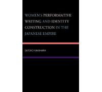 Satoko Kakihara Women's Performative Writing and Identity Con (Copertina rigida)