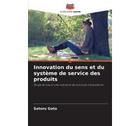 Satoru Goto Innovation du sens et du système de service des produits (Tascabile)