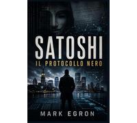 SATOSHI: IL PROTOCOLLO NERO
