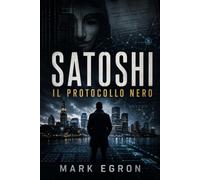 SATOSHI: IL PROTOCOLLO NERO