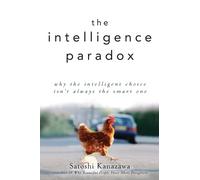 Satoshi Kanazawa The Intelligence Paradox (Tascabile)