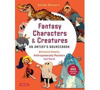 Satoshi Matsuur Fantasy Characters & Creatures: An Artist's Sourcebo (Tascabile)