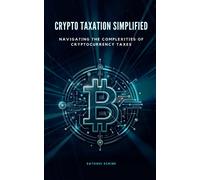 Satoshi Scribe Crypto Taxation Simplified (Tascabile)