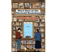More Days at the Morisaki Bookshop: A Novel by Satoshi Yagisawa