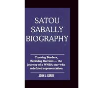 SATOU SABALLY BIOGRAPHY: Crossing Borders, Breaking Barriers - The Journey of a WNBA Star Who Redefined Representation