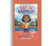SATOU SABALLY BIOGRAPHY: The Girl Who Dreamed Big