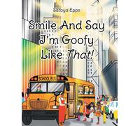 Satoya Epps Smile And Say I'm Goofy Like That (Copertina rigida)