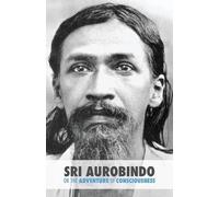 Satprem Sri Aurobindo or the Adventure of Consciousness (Tascabile)