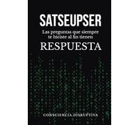 SATSEUPSER: Las preguntas que SIEMPRE te hiciste al fin tienen RESPUESTA