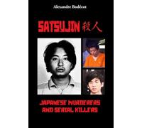 Satsujin: Japanese murderers and serial killers