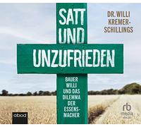 Satt und unzufrieden: Bauer Willi und das Dilemma der Essensmacher