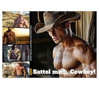 Sattel mich, Cowboy! (Wandkalender 2026 DIN A4 quer), CALVENDO Monatskalender: Wenn diese Cowboys die Hemden ablegen, gibt's kein Halten mehr: Harte ... treffen auf staubige Saloons und wilde Ritte.
