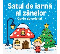 Satul de iarn¿ al zânelor - Carte de colorat