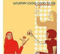 Saturday Looks Good To Me - All Your Summer Songs