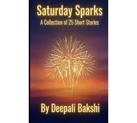 Saturday Sparks: Collection of 25 Short Stories