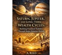 Saturn, Jupiter, and Long-Term Wealth Cycles: Building Financial Stability Through Major Planetary Periods