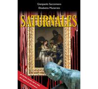 Saturnales di Gianpaolo Saccomano, Elisabetta Munerato, 2018, Youcanprint