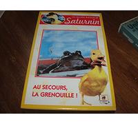 Saturnin, vol. 1 : dans les griffes du chat ; au secours de la grenouille ; le gang des lapins