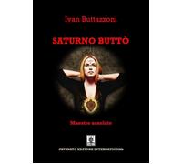 Saturno Buttò. Maestro assoluto - [Cavinato Editore International]