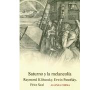 Saturno y la melancolia / Saturn and Melancholy: Estudios de historia de la filosofia de la naturaleza, la religion y el arte / Studies in the History of Natural Philosophy, Religion, and Art