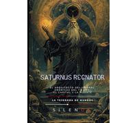 SATURNUS REGNATOR: El Arquitecto del Umbral Crónicas del Tiempo, el Capital y la Muerte