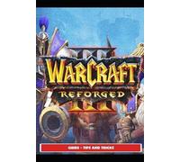 Saturnx17 Warcraft III Reforged Guide - Tips and Tricks (Tascabile)