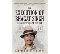 Satvinder Singh Juss The Execution of Bhagat Singh (Copertina rigida)