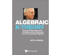 Satya Mandal Algebraic K-theory: The Homotopy Approach Of Qui (Copertina rigida)