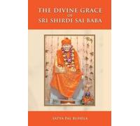 Satya Pal Ruhela The Divine Grace of Sri Shirdi Sai Baba (Tascabile)