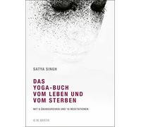 Satya Singh Das Yoga-Buch vom Leben und vom Sterben: Mit 8 Üb (Copertina rigida)