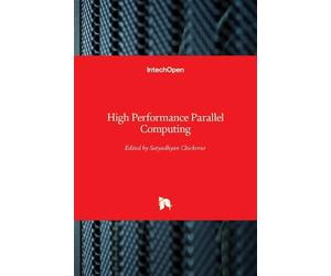 Satyadhyan Chickerur High Performance Parallel Computing (Copertina rigida)
