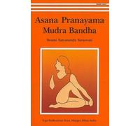 Satyananda Saraswati Asana, Pranayama, Mudra and Bandha (Tascabile)