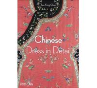 Sau Fong Chan Chinese Dress in Detail (Victoria and Albert Museum) (Tascabile)