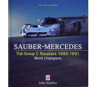 Sauber-Mercedes The Group C Racecars 1985-1991 World Champions