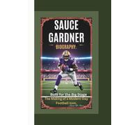 SAUCE GARDNER BIOGRAPHY: Built for the Big Stage - The Making of a Modern-Day Football Icon.