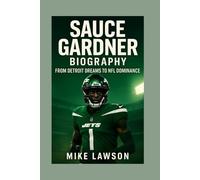 Sauce Gardner Biography: From Detroit Dreams to NFL Dominance
