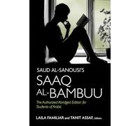 Saud Al-Sanousi's Saaq al-Bambuu: The Authorized Abridged Edition for Students of Arabic
