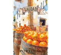 Saudade: Portugal Notebook: A notebook and diary in one. Essential for planning trips, capturing memories and reflections, and if you have an artistic streak, it can serve as a sketchbook.