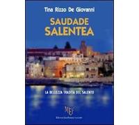 Saudade Salentea. La bellezza tradita del Salento