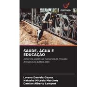 SAÚDE, ÁGUA E EDUCAÇÃO: IMPACTOS AMBIENTAIS E DESAFIOS DA PECUÁRIA INTENSIVA EM BUENOS AIRES