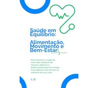 Saúde em Equilíbrio: Alimentação, Movimento e Bem-Estar