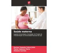 Saúde materna: Ligação Universidade e Sociedade: Um Projeto de Transformação na Universidade Nacional de Loja