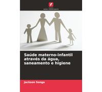 Saúde materno-infantil através da água, saneamento e higiene