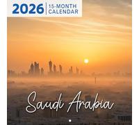 Saudi Arabia 2026 Calendar: From ancient ruins to futuristic skylines, a land of striking contrasts
