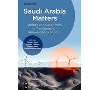 Saudi Arabia Matters: Studies and Cases from a Transforming Knowledge Economy