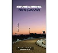 Saudi Arabia Travel Guide 2026: Discover Iconic Landmarks, Local Traditions, and Travel Tips