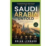 SAUDI ARABIA UNTOLD: The Kingdom Reinventing the Future